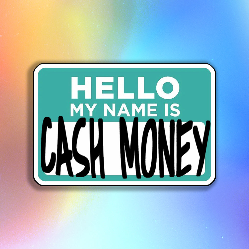 Reilly9578 Gift Card made to look like a nametag sticker. The gift card says "Hello My Name Is Cash Money".